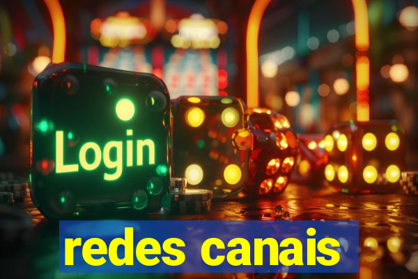 redes canais
